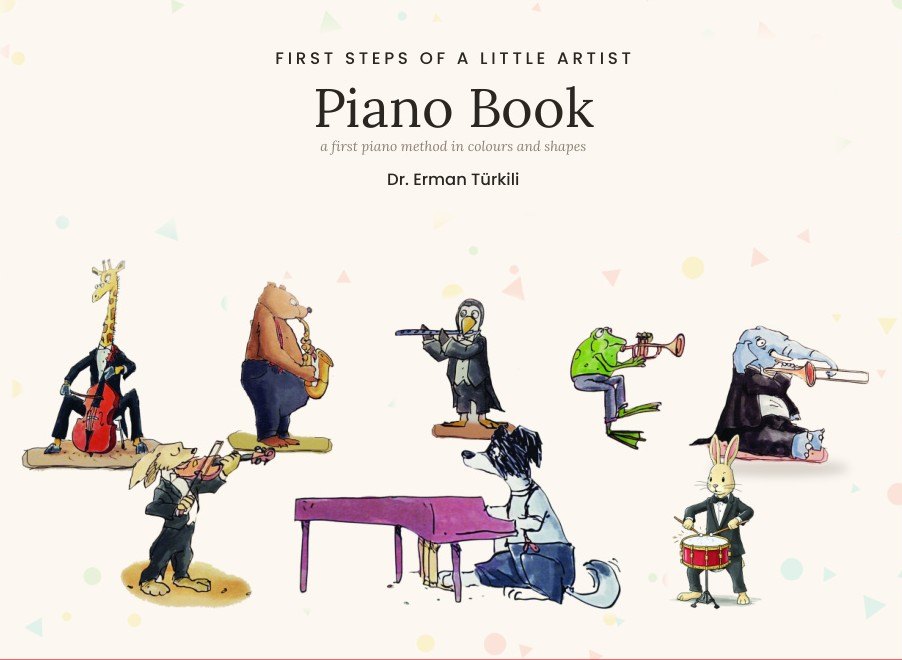 First Steps of a Little Artist: Piano Book — Dr. Erman Türkili